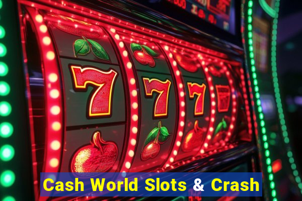 Cash World Slots & Crash