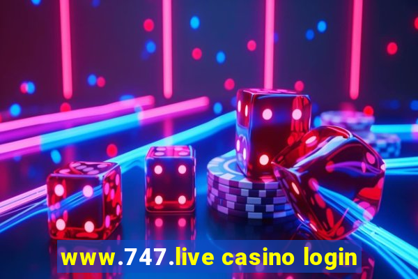 www.747.live casino login