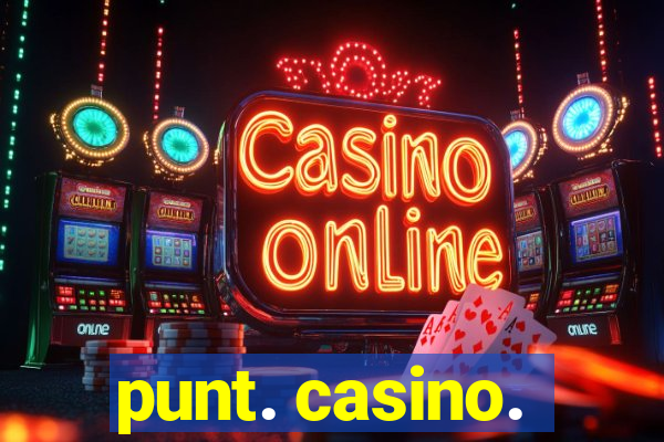 punt. casino.