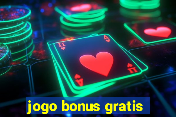 jogo bonus gratis