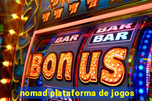 nomad plataforma de jogos