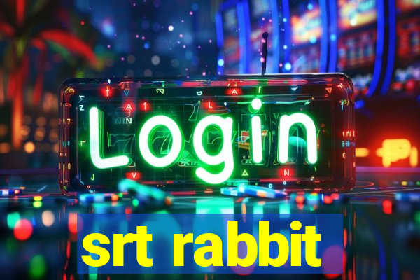 srt rabbit