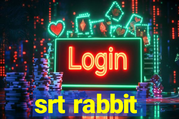 srt rabbit