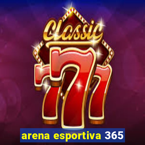 arena esportiva 365