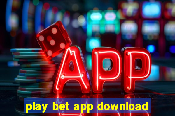 play bet app download