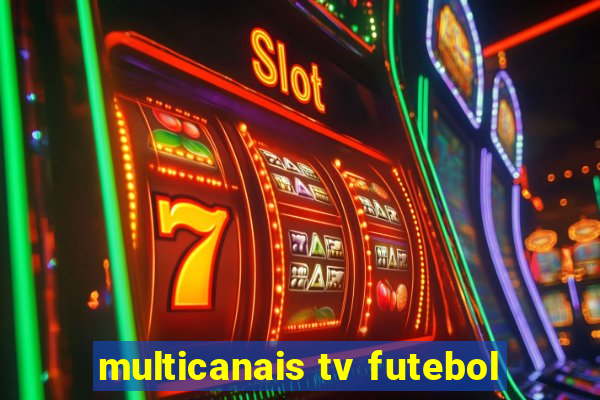 multicanais tv futebol