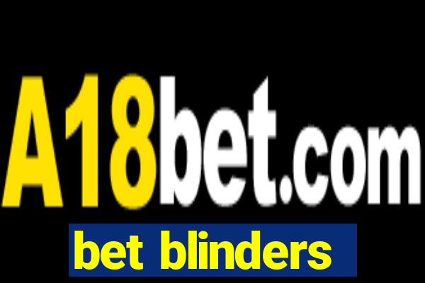 bet blinders