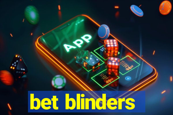 bet blinders