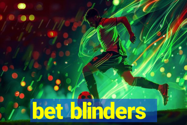 bet blinders