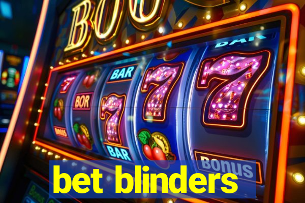 bet blinders