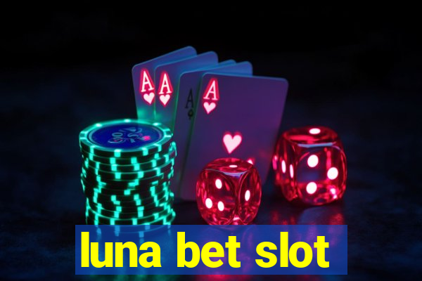 luna bet slot