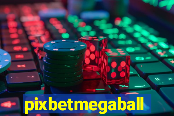 pixbetmegaball