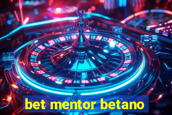 bet mentor betano