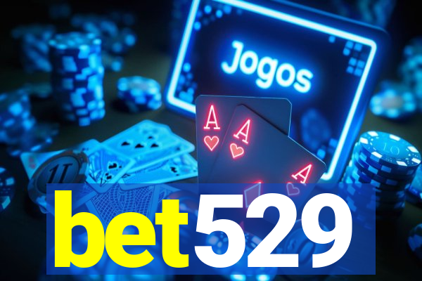 bet529