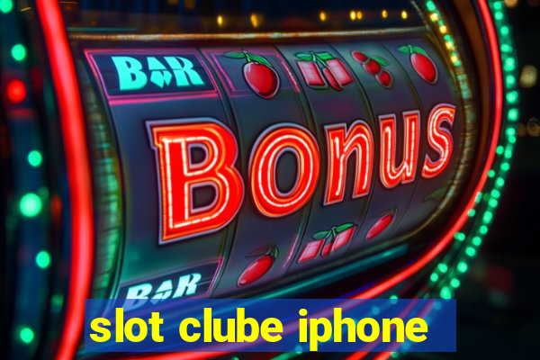 slot clube iphone