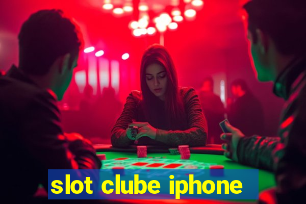 slot clube iphone