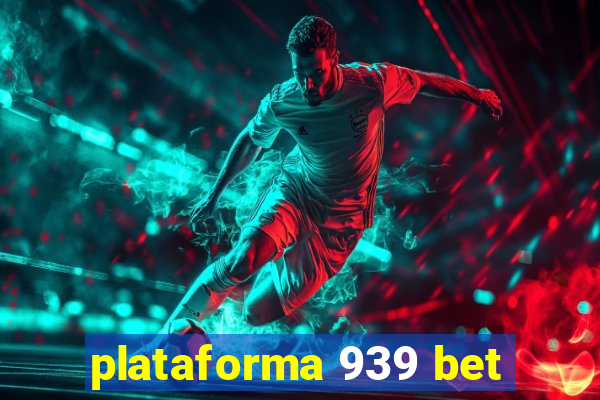 plataforma 939 bet