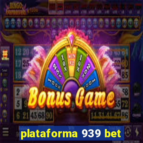 plataforma 939 bet