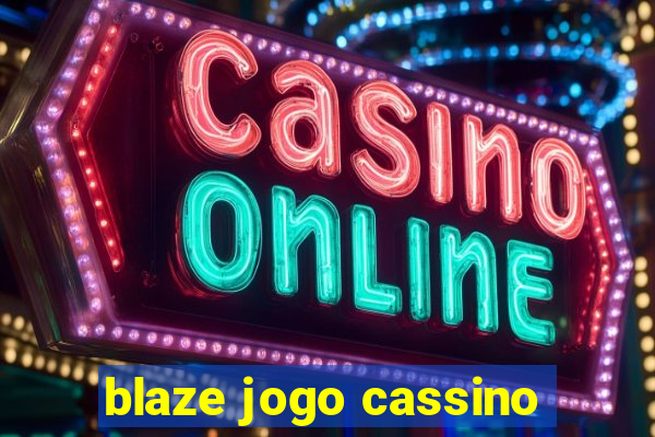 blaze jogo cassino