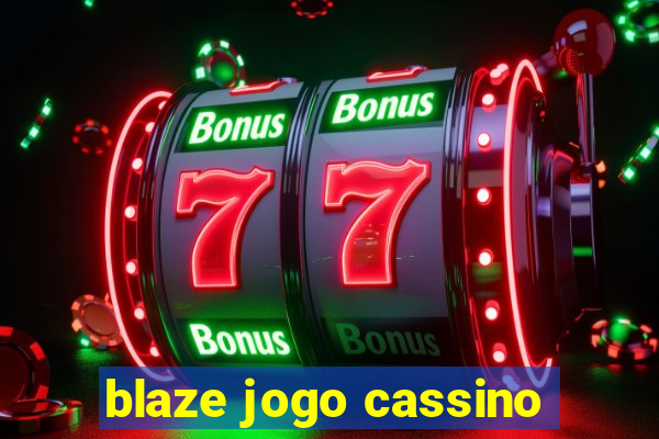 blaze jogo cassino