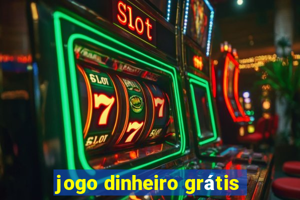 jogo dinheiro grátis