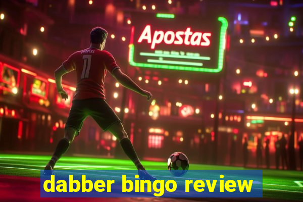 dabber bingo review