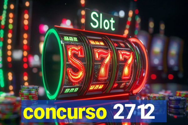 concurso 2712