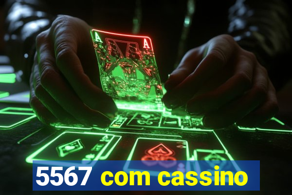 5567 com cassino