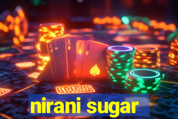 nirani sugar