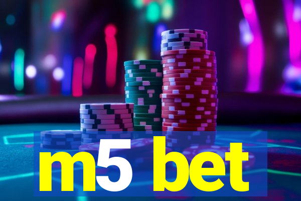 m5 bet