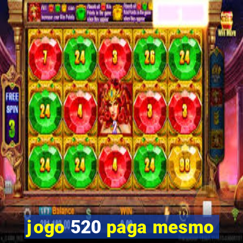 jogo 520 paga mesmo