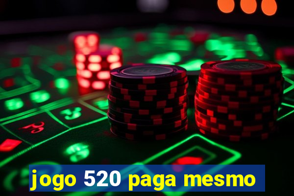 jogo 520 paga mesmo