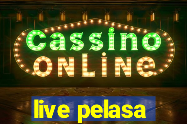 live pelasa