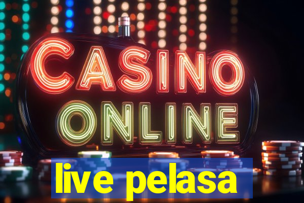 live pelasa