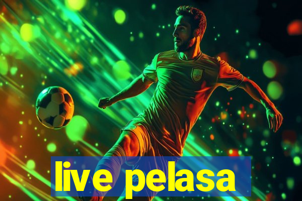 live pelasa