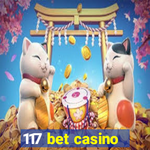 117 bet casino