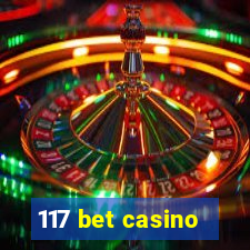 117 bet casino