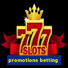 promotions betting