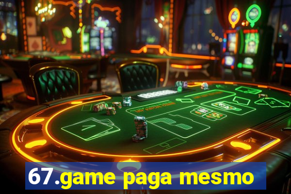 67.game paga mesmo