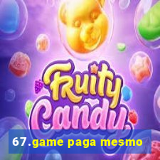 67.game paga mesmo