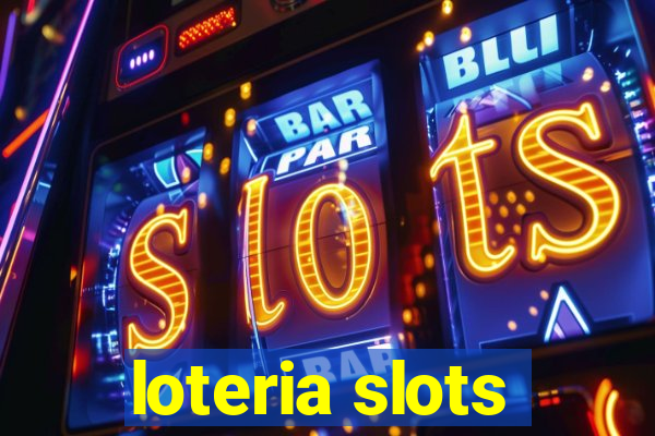 loteria slots