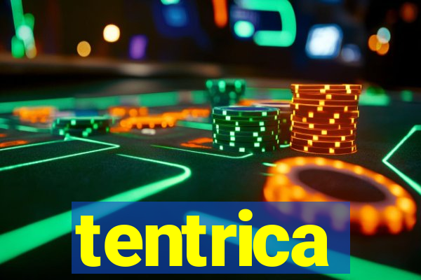 tentrica