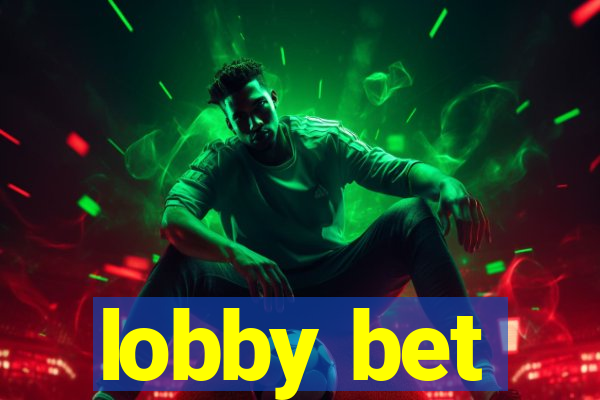 lobby bet