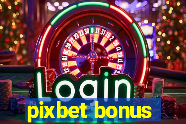 pixbet bonus