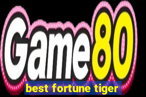 best fortune tiger