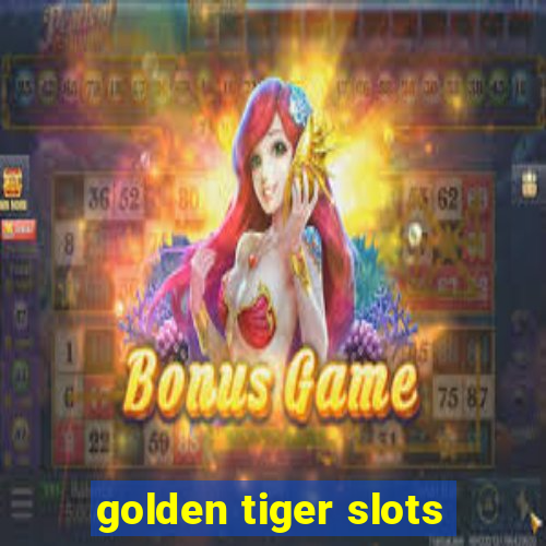 golden tiger slots