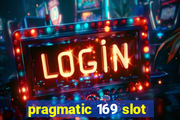 pragmatic 169 slot