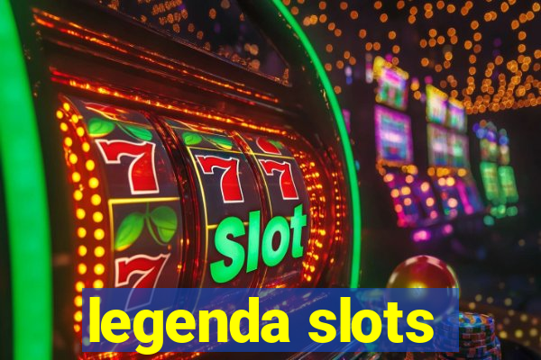 legenda slots