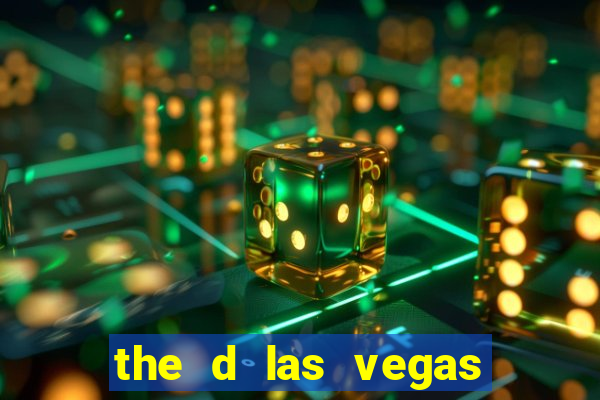 the d las vegas casino hotel