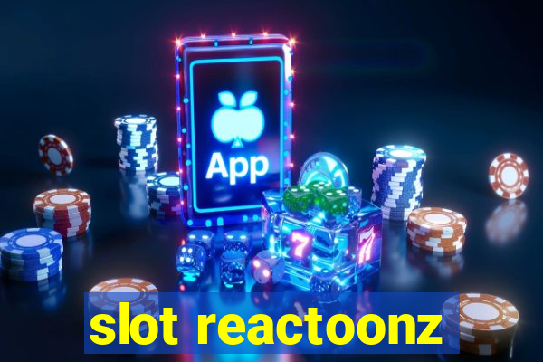 slot reactoonz